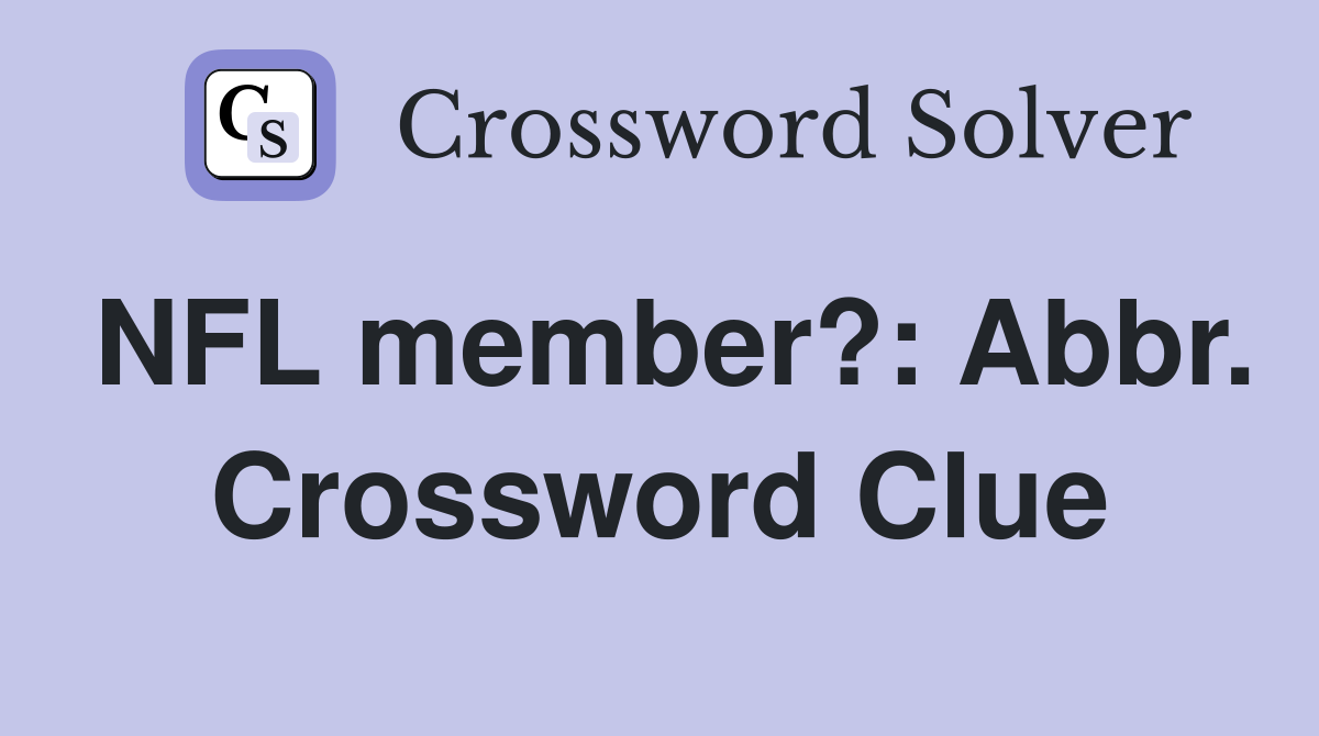 NFL member?: Abbr. Crossword Clue