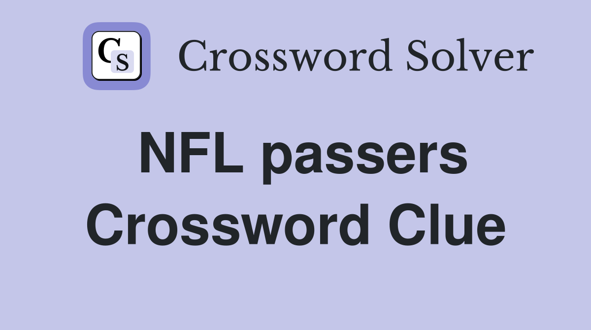 NFL passers Crossword Clue