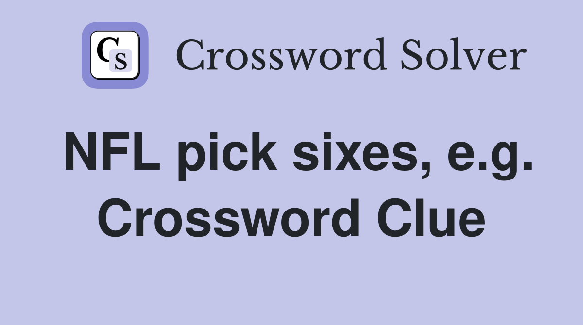 NFL pick sixes, e.g. Crossword Clue