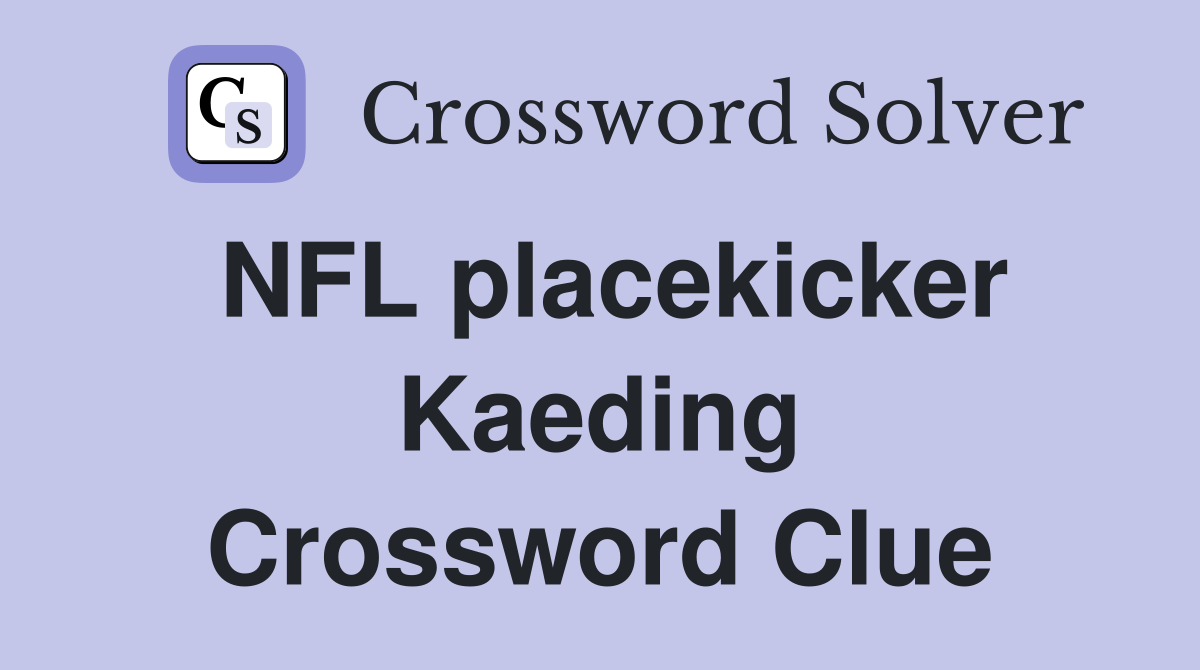NFL placekicker Kaeding Crossword Clue