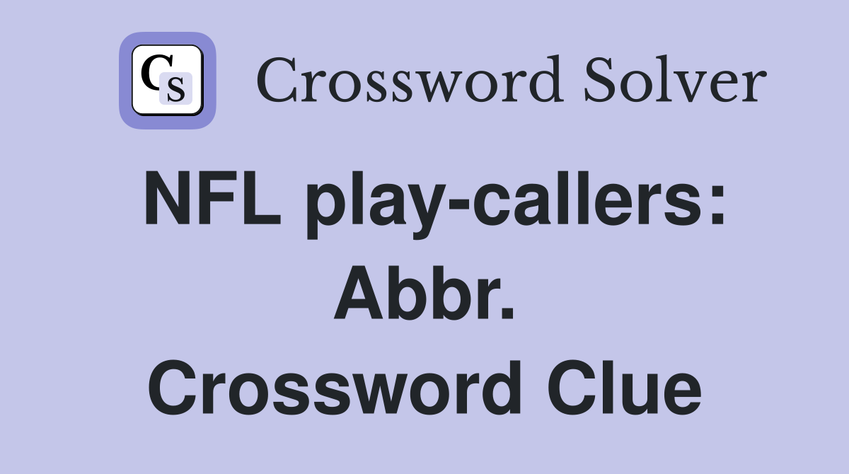 NFL play-callers: Abbr. Crossword Clue