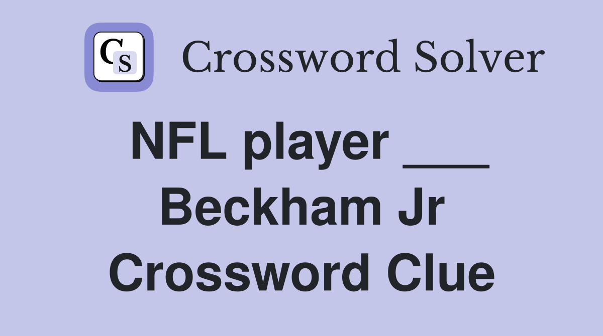 NFL player ___ Beckham Jr Crossword Clue
