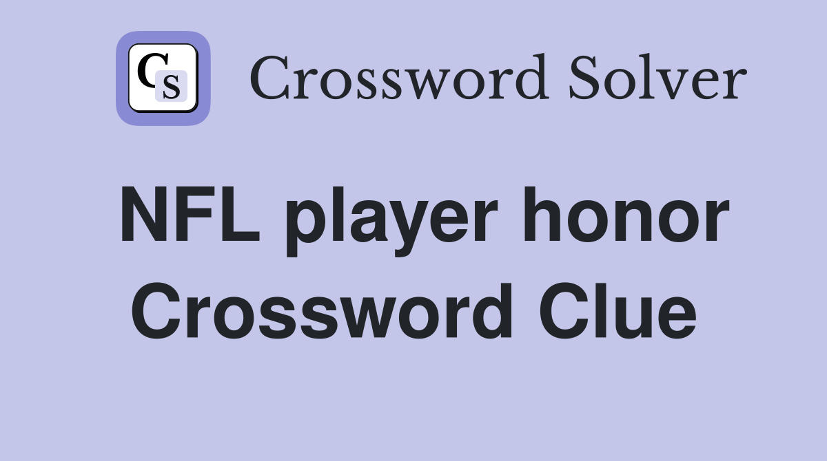 NFL player honor Crossword Clue