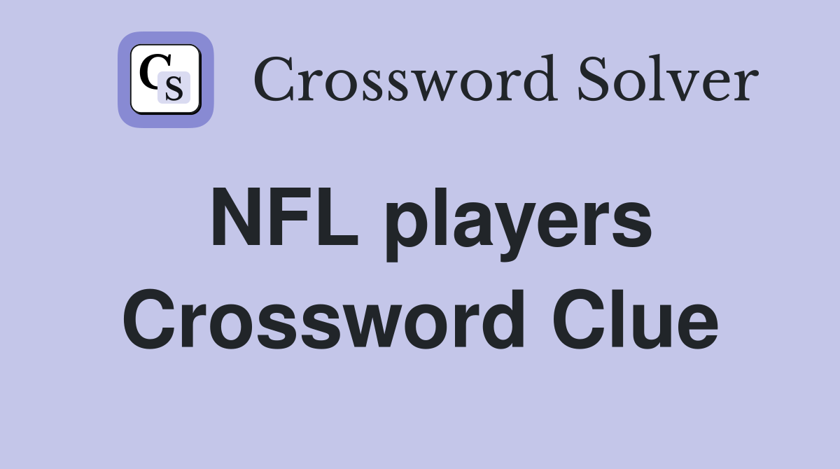 NFL players Crossword Clue