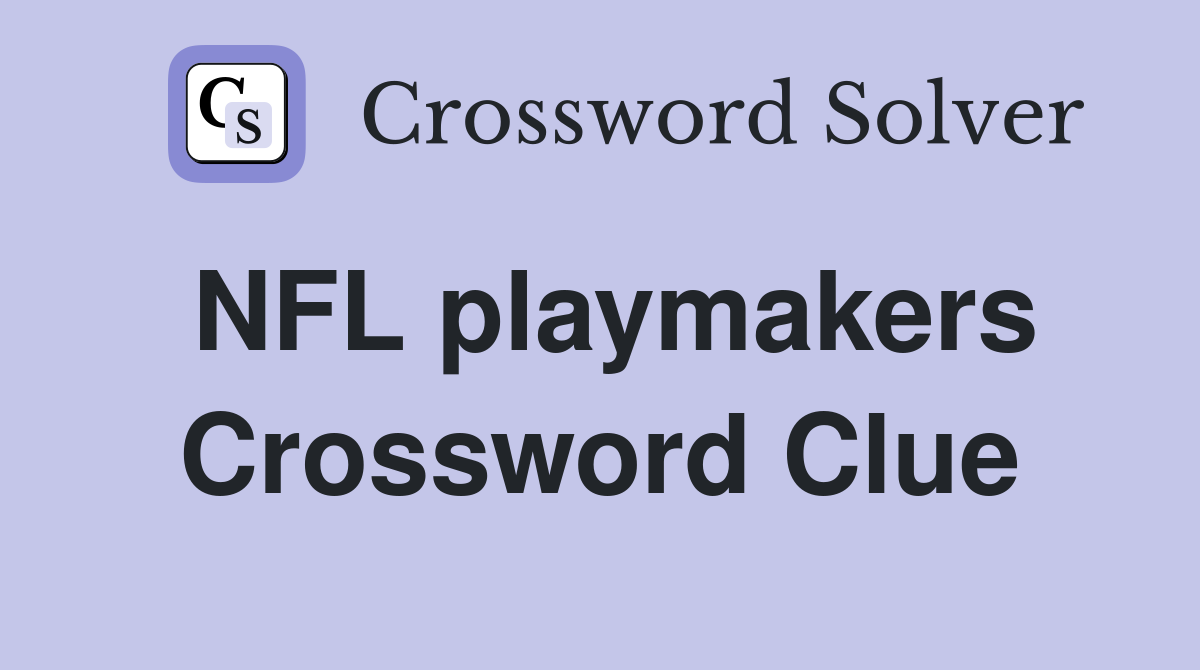 NFL playmakers Crossword Clue