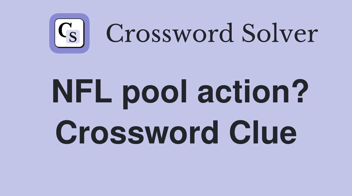 NFL pool action? Crossword Clue