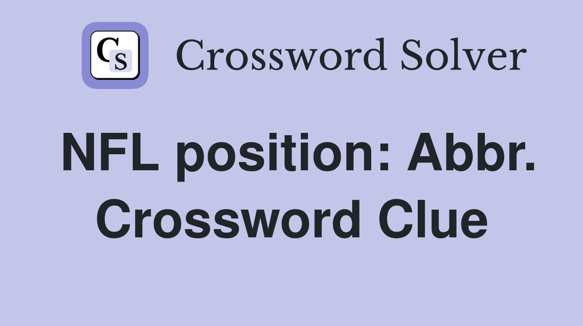 NFL position: Abbr. Crossword Clue
