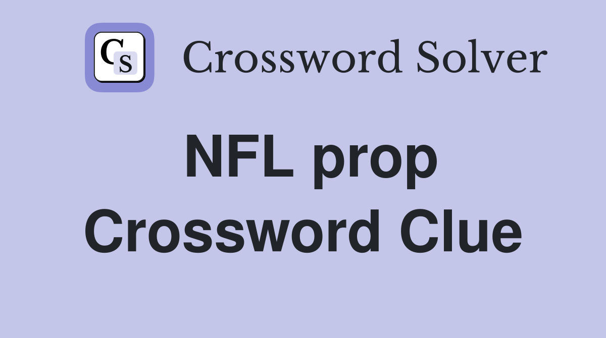 NFL prop Crossword Clue