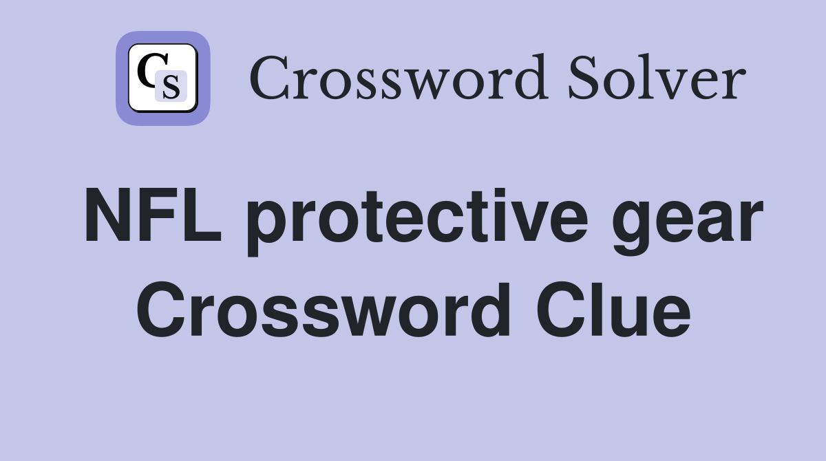 NFL protective gear Crossword Clue