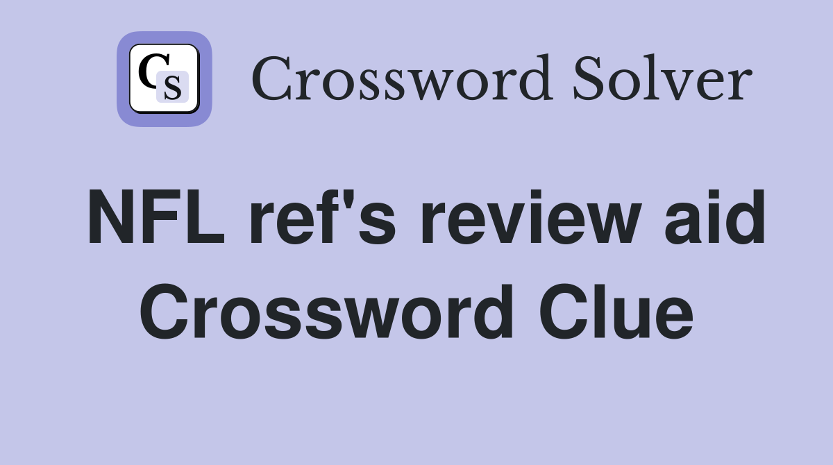 NFL ref's review aid Crossword Clue