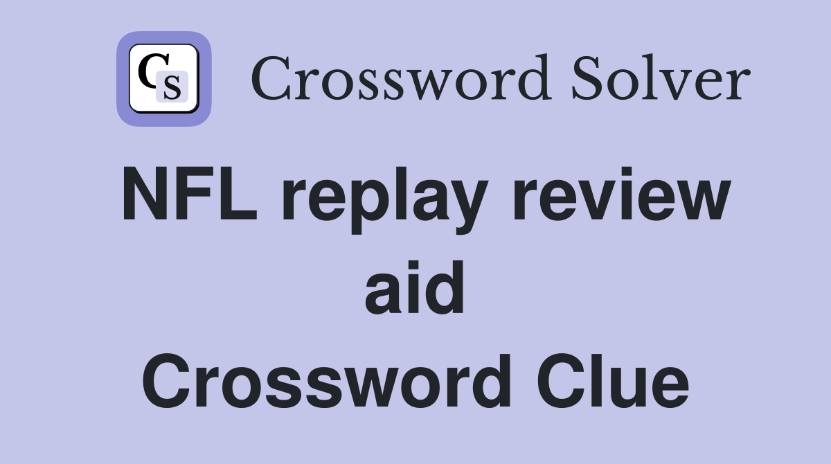 NFL replay review aid Crossword Clue