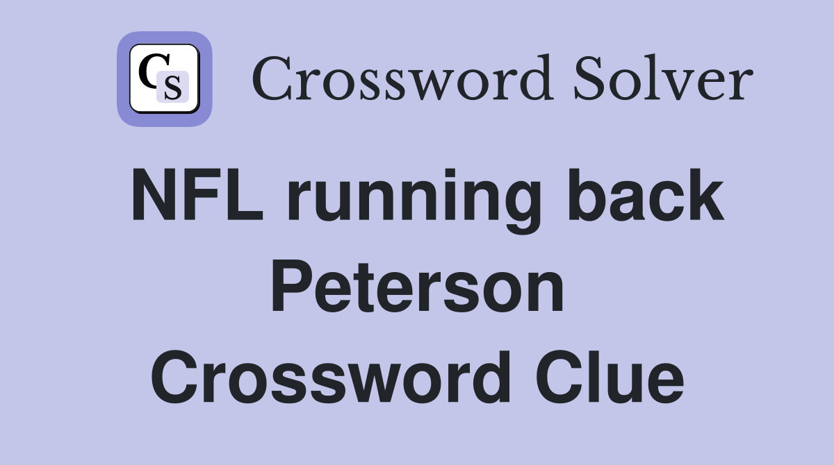 NFL running back Peterson Crossword Clue