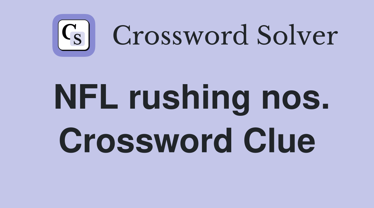 NFL rushing nos. Crossword Clue