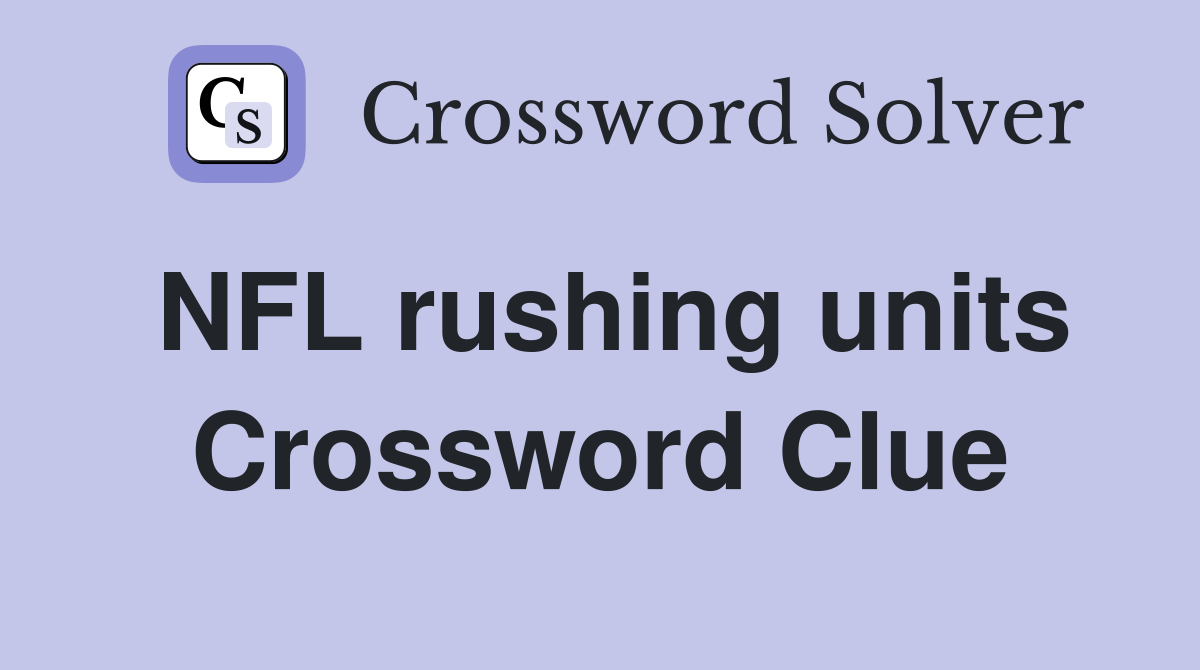 NFL rushing units Crossword Clue