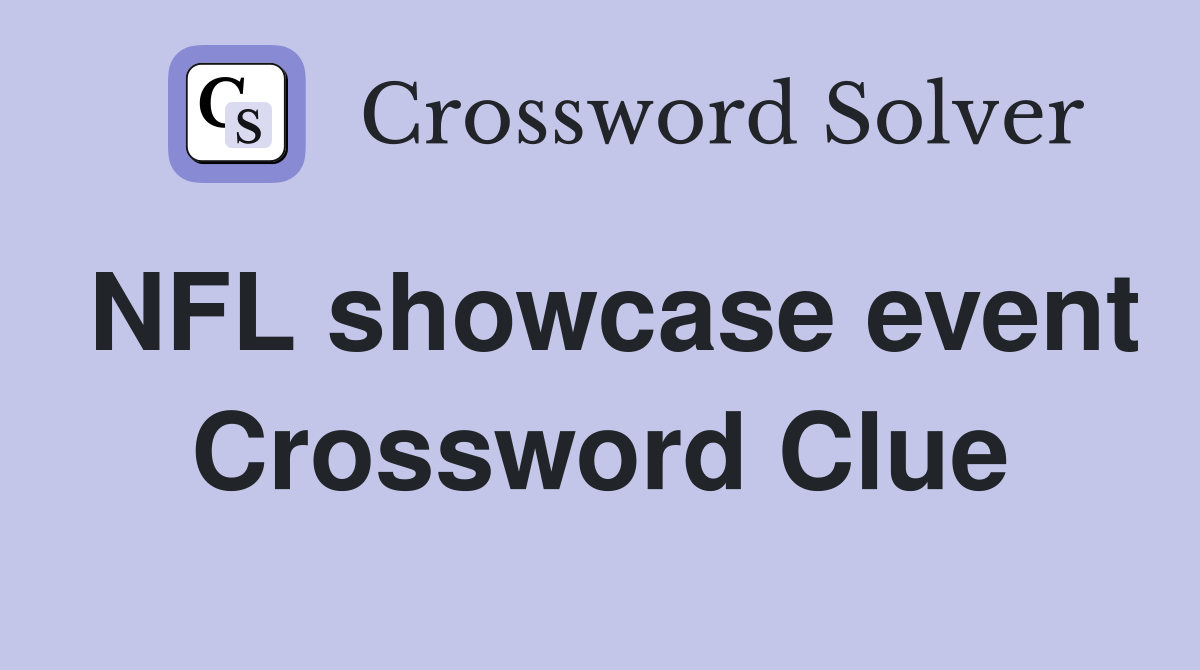 NFL showcase event Crossword Clue