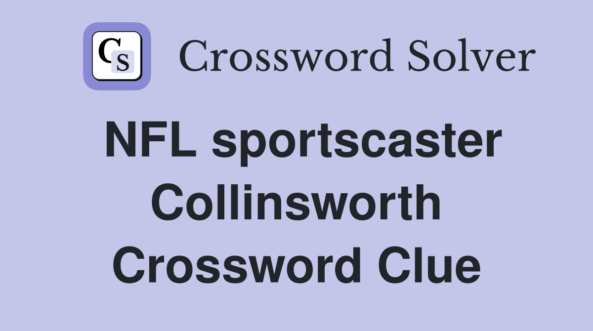NFL sportscaster Collinsworth Crossword Clue