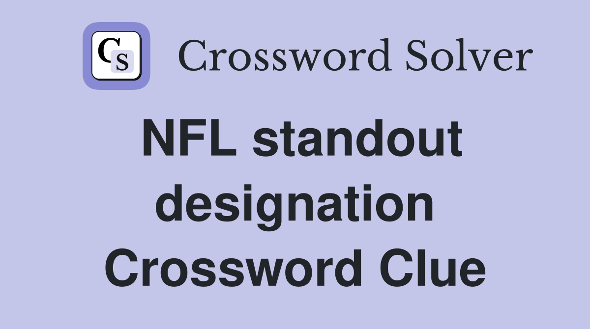 NFL standout designation Crossword Clue