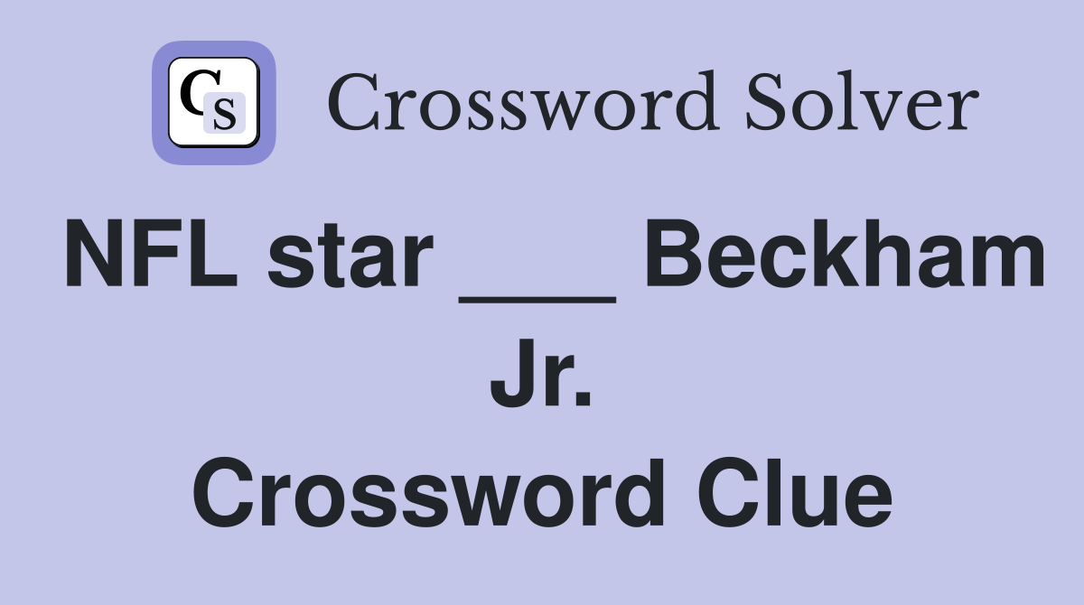 NFL star ___ Beckham Jr. Crossword Clue