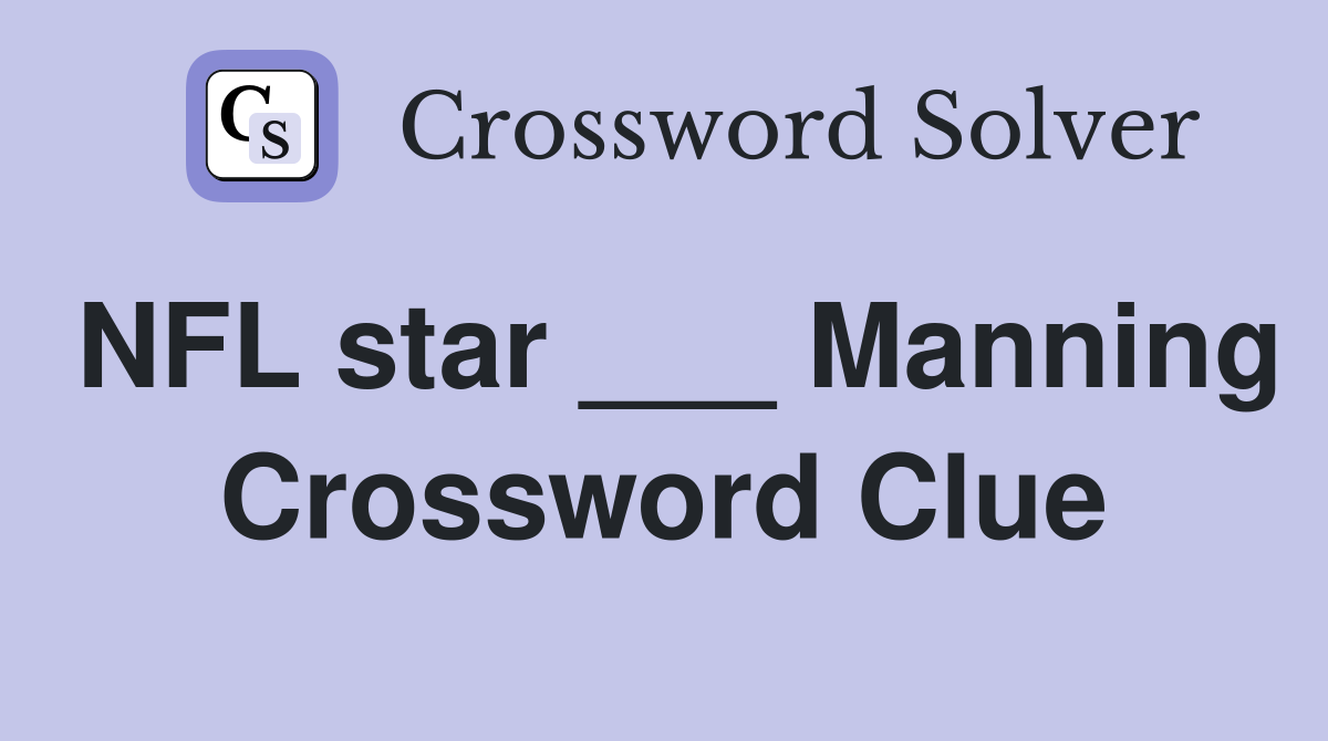 NFL star ___ Manning Crossword Clue