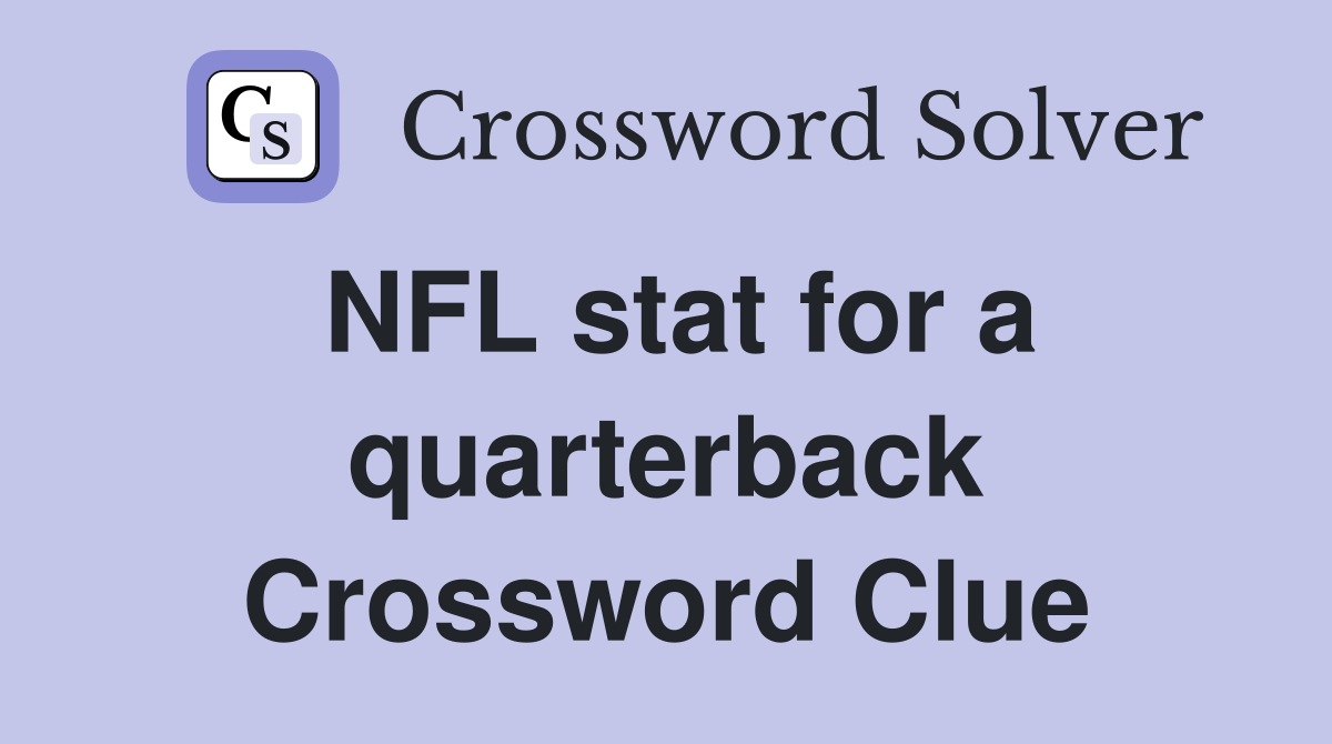 NFL stat for a quarterback Crossword Clue