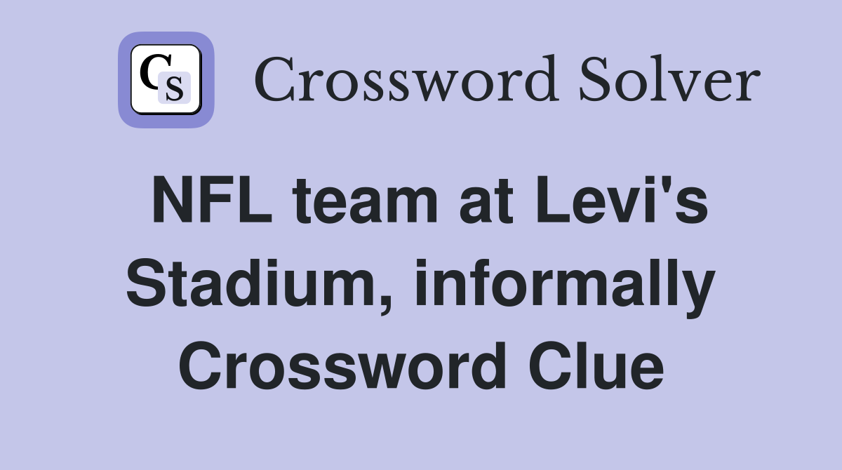 NFL team at Levi's Stadium, informally Crossword Clue