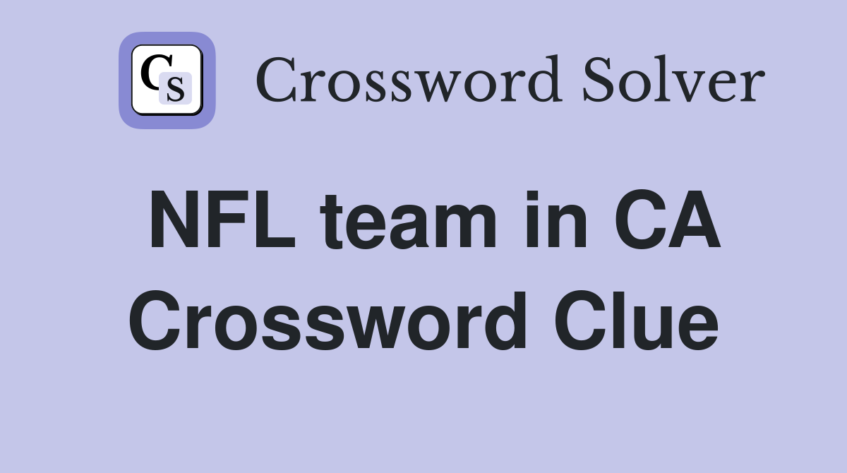 NFL team in CA Crossword Clue
