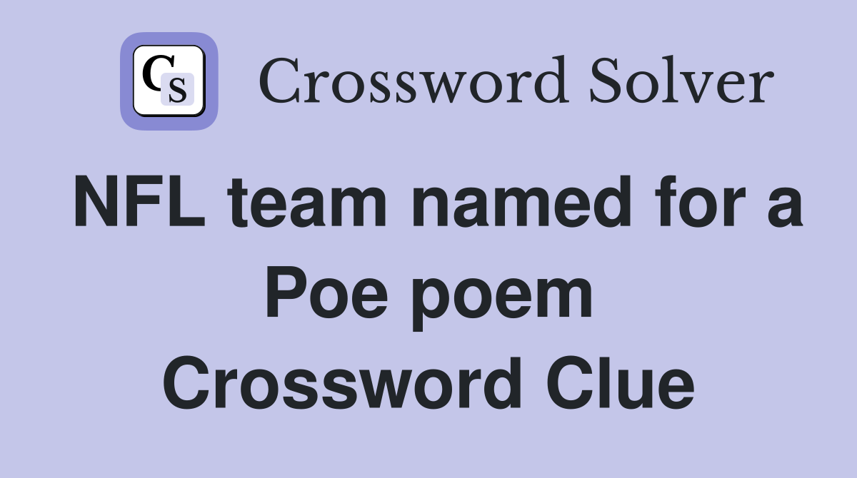 NFL team named for a Poe poem Crossword Clue