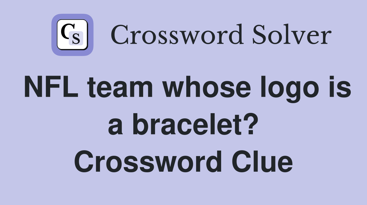 NFL team whose logo is a bracelet? Crossword Clue