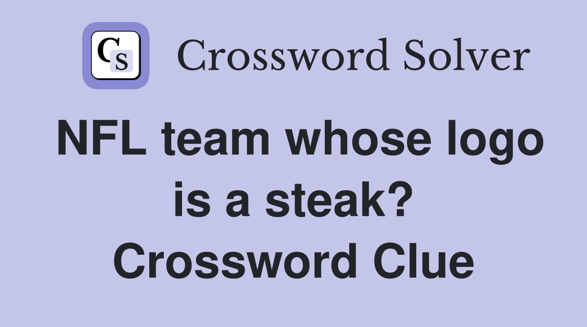 NFL team whose logo is a steak? Crossword Clue