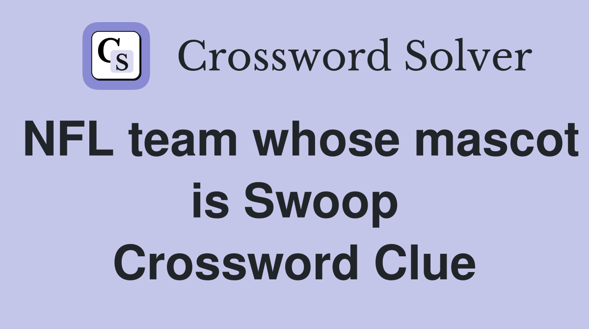 NFL team whose mascot is Swoop Crossword Clue