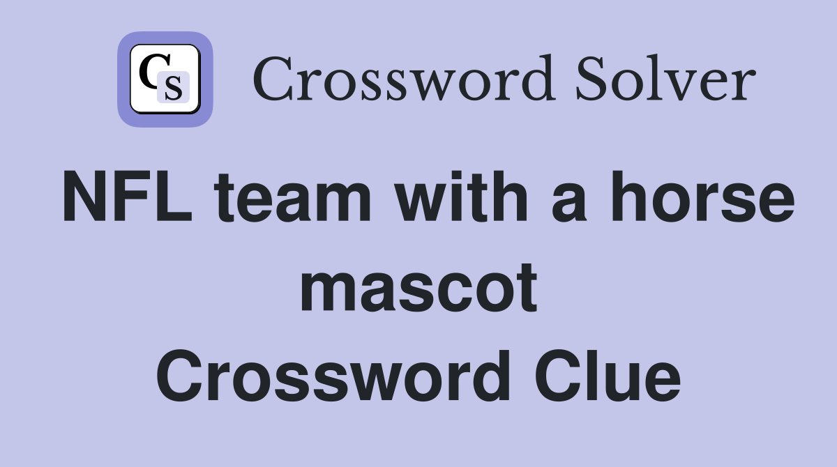 NFL team with a horse mascot Crossword Clue