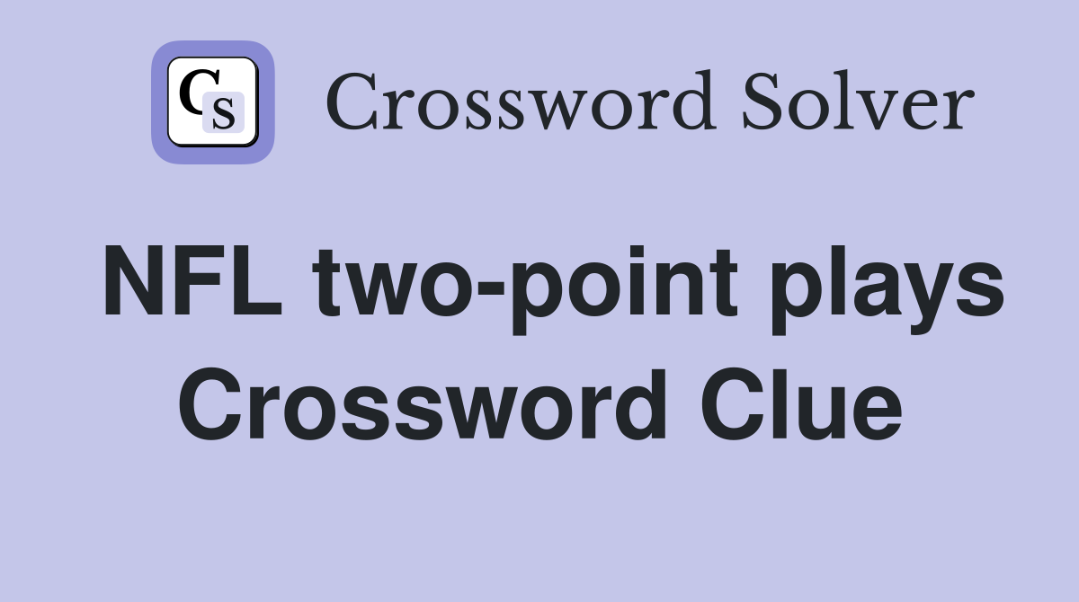 NFL two-point plays Crossword Clue