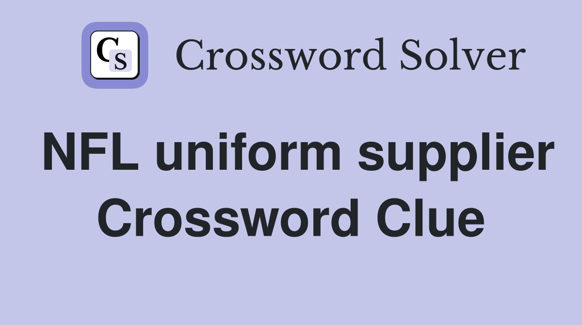 NFL uniform supplier Crossword Clue