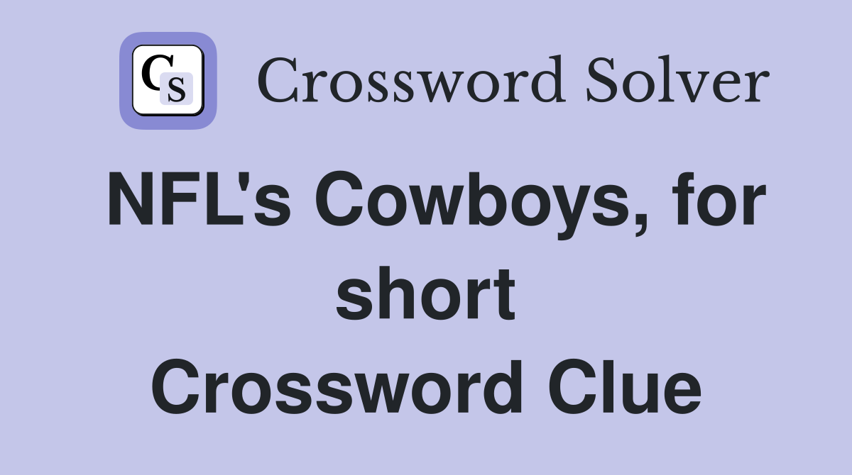 NFL's Cowboys, for short Crossword Clue