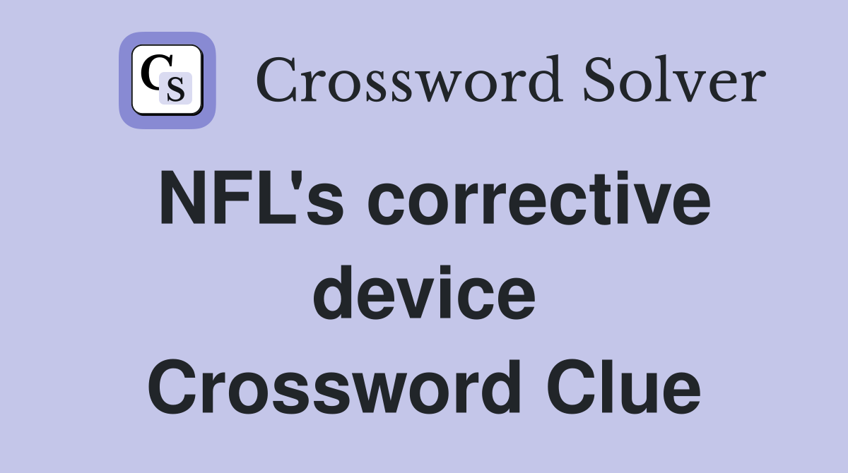 NFL's corrective device Crossword Clue