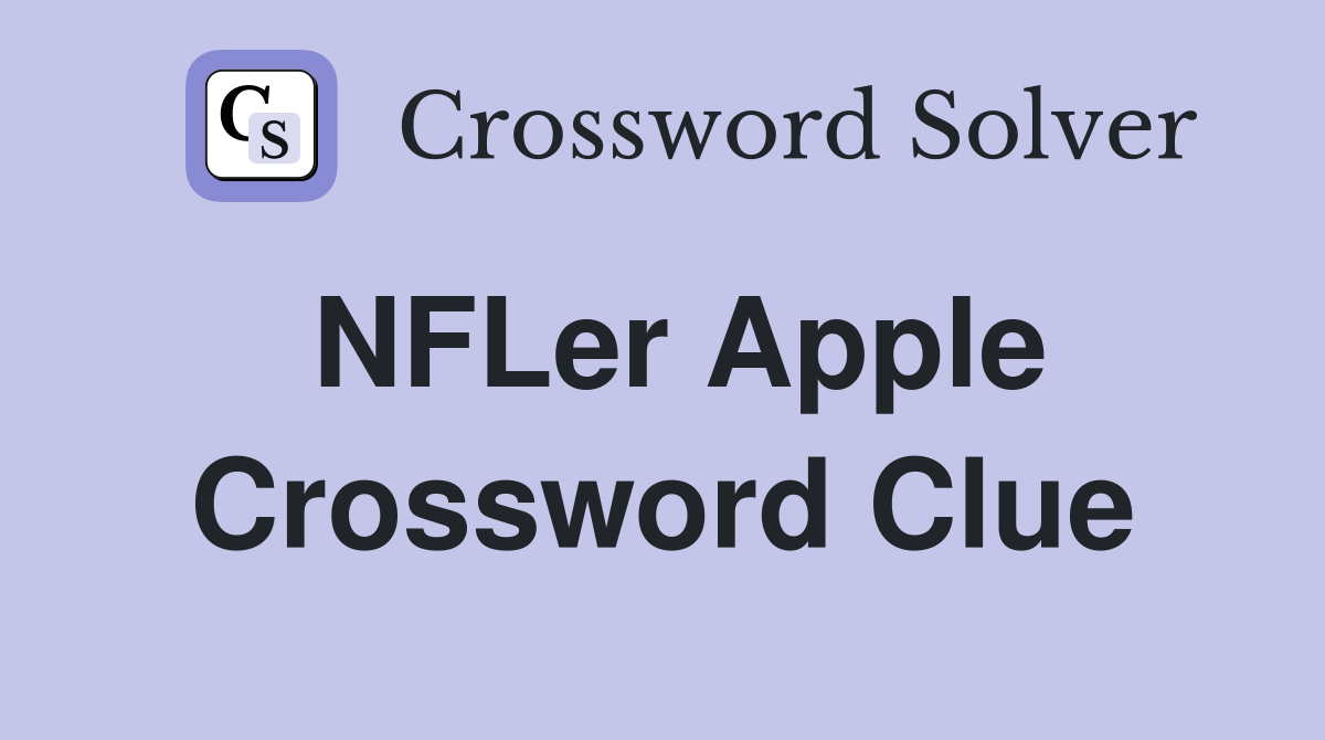 NFLer Apple Crossword Clue