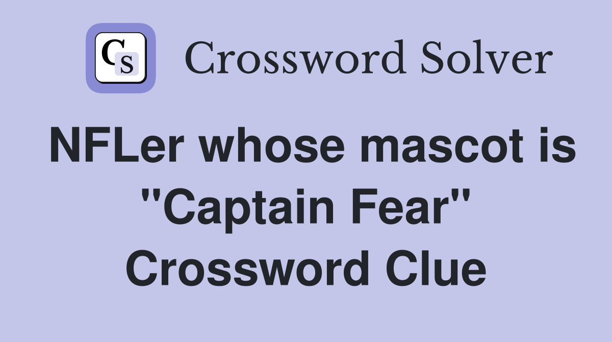 NFLer whose mascot is "Captain Fear" Crossword Clue