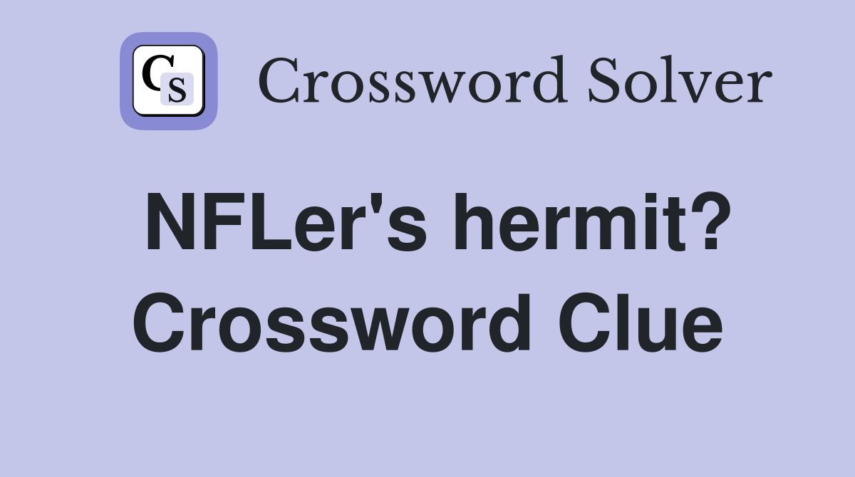 NFLer's hermit? Crossword Clue