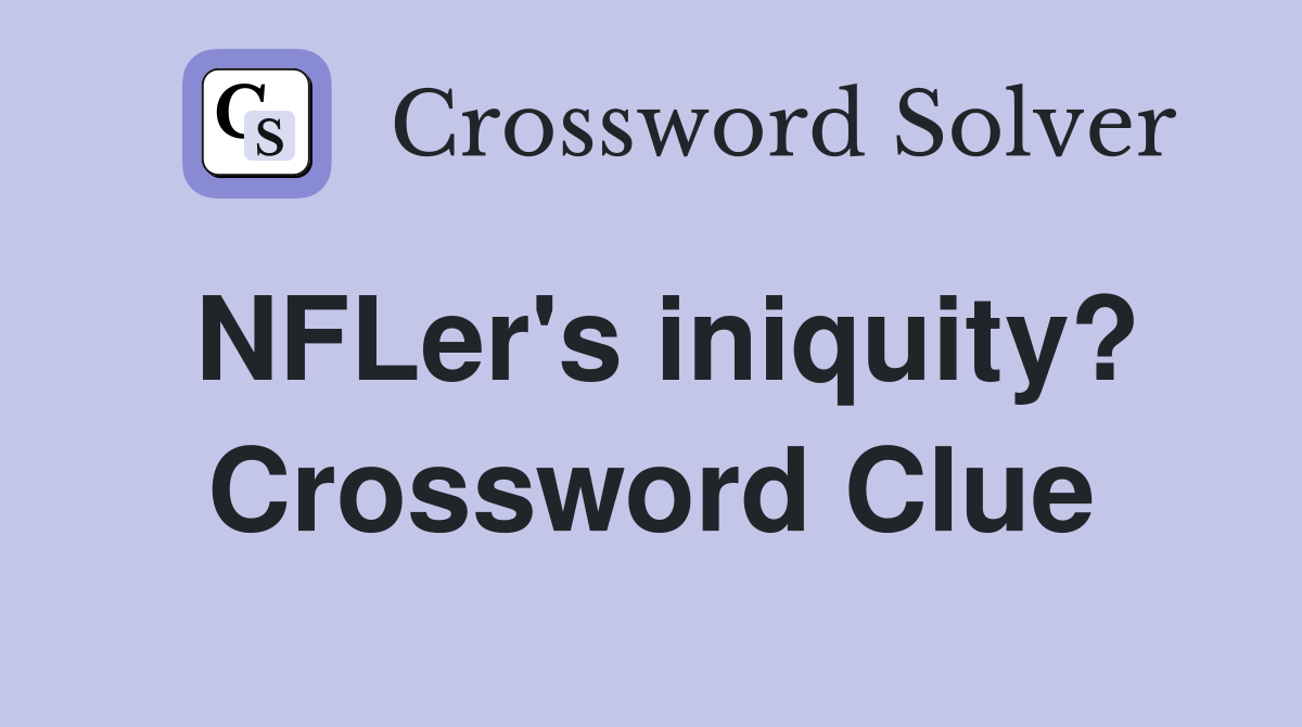 NFLer's iniquity? Crossword Clue