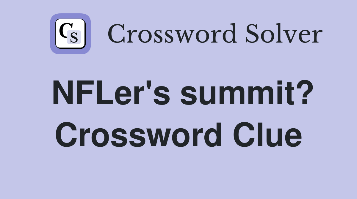 NFLer's summit? Crossword Clue