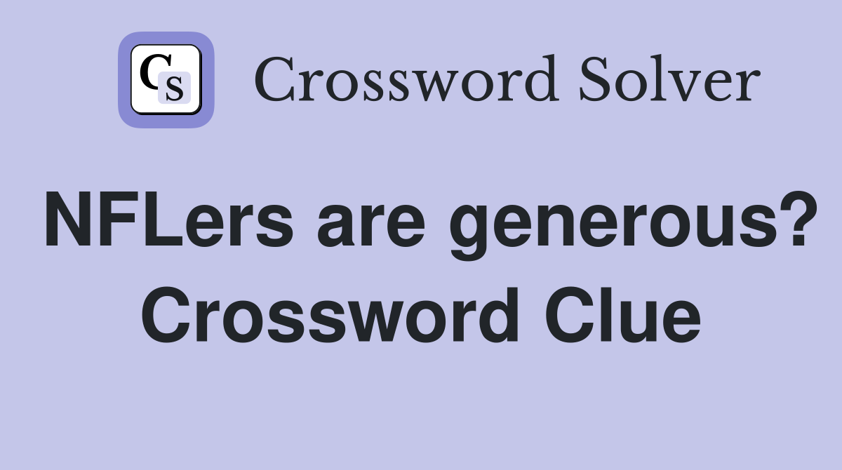 NFLers are generous? Crossword Clue