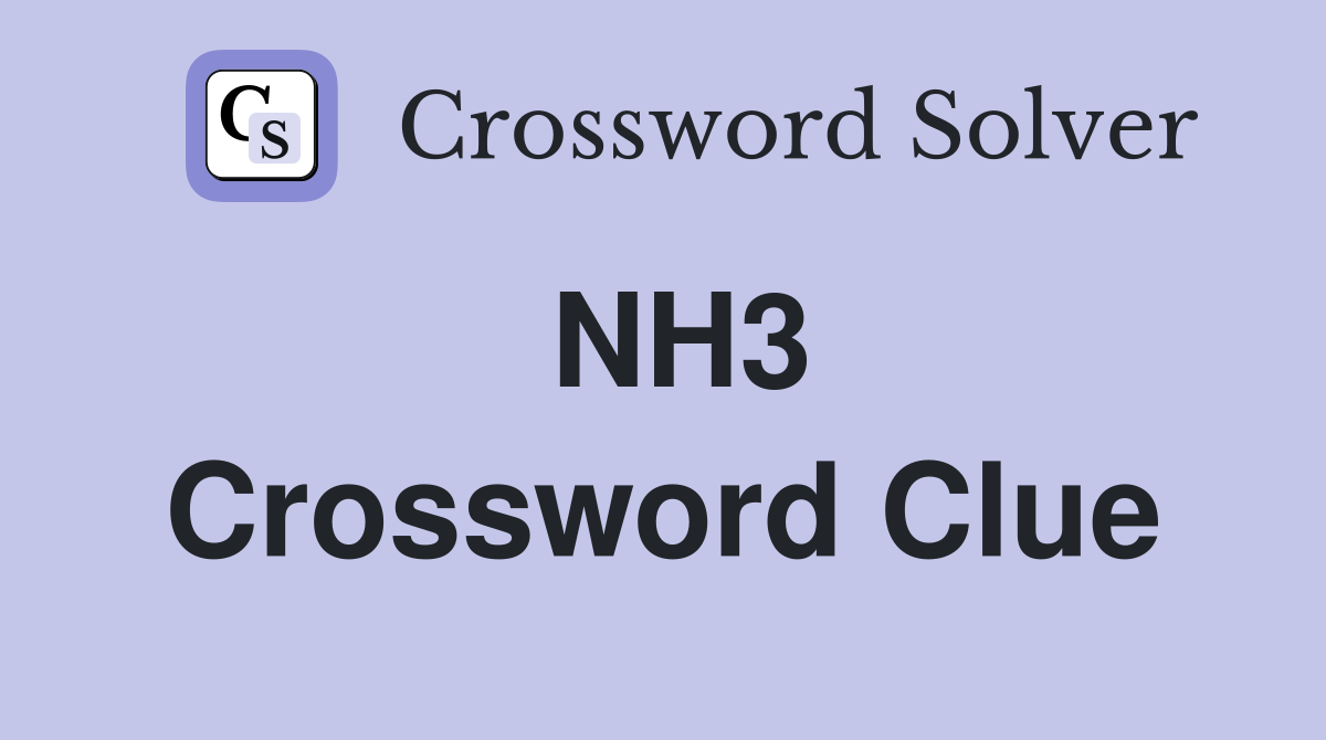 NH3 Crossword Clue