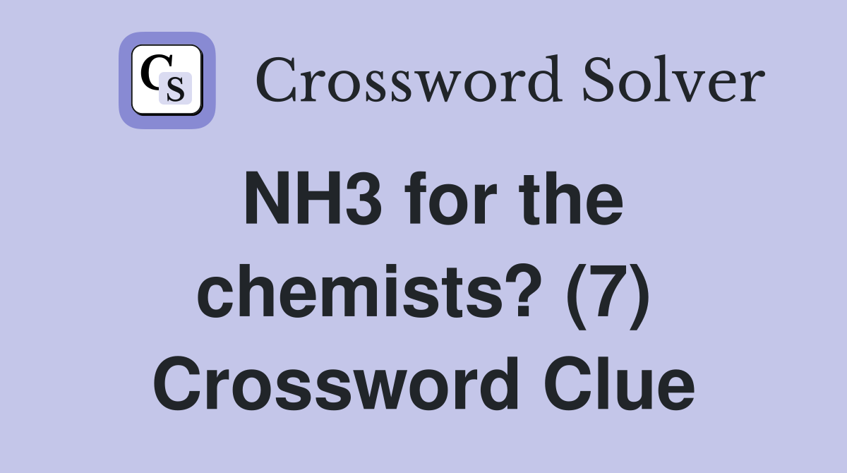NH3 for the chemists? (7) Crossword Clue