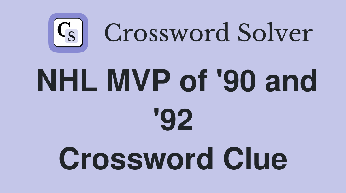 NHL MVP of '90 and '92 Crossword Clue