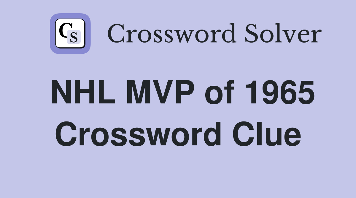 NHL MVP of 1965 Crossword Clue