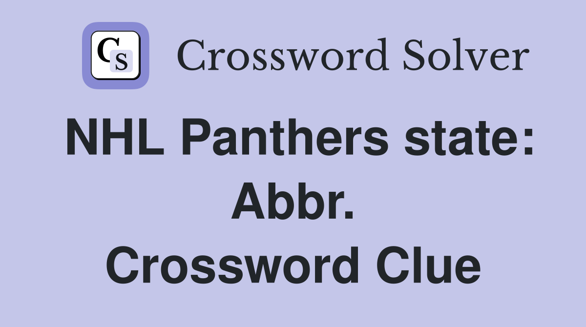 NHL Panthers state: Abbr. Crossword Clue