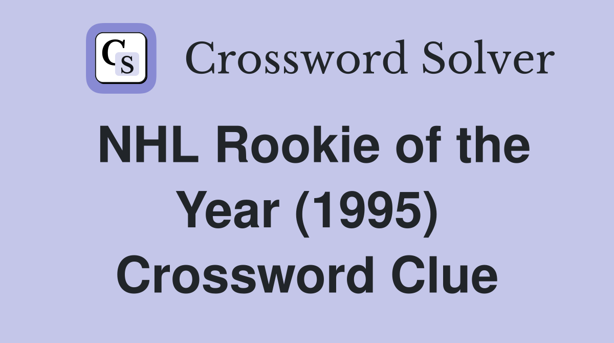 NHL Rookie of the Year (1995) Crossword Clue