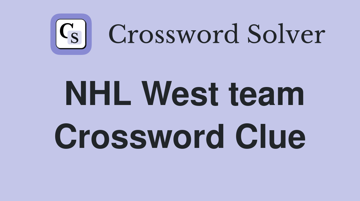NHL West team Crossword Clue
