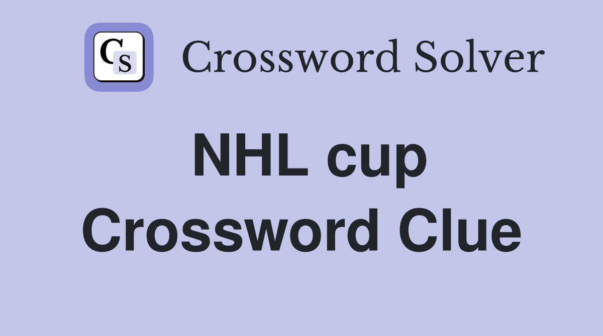 NHL cup Crossword Clue