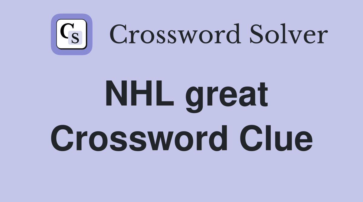 NHL great Crossword Clue